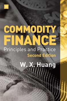 Hardcover Commodity Finance: Principles and Practice Book