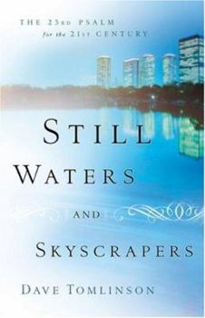 Paperback Still Waters and Skyscrapers: The 23rd Psalm for the 21st Century Book