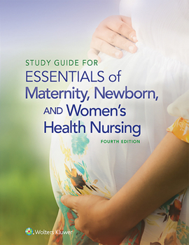 Paperback Study Guide for Essentials of Maternity, Newborn and Women's Health Nursing Book