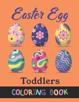 Paperback Easter Egg Toddlers Coloring Book: A Children Activity Book