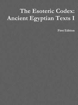 Paperback The Esoteric Codex: Ancient Egyptian Texts I Book