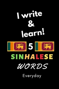 Paperback Notebook: I write and learn! 5 Sinhalese words everyday, 6" x 9". 130 pages Book