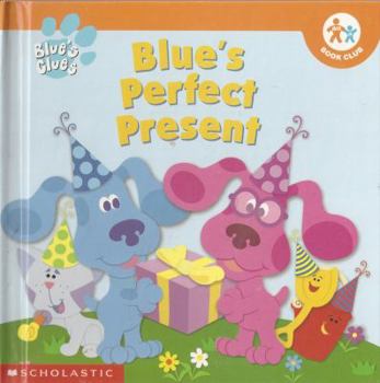 Hardcover Blue's Perfect Present (Blue's Clues / Nick Jr. Book Club) Book