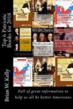 Top 6 Patriotic Books for 2018: Books full of great information to help us all be better Americans