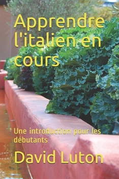 Paperback Apprendre l'italien en cours: Une introduction pour les débutants [French] Book