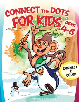 Connect the Dots for Kids ages 4-8: Connect and Color over 130 puzzles! Let's start playing with 1-10 dots pictures and gradually increase up to 1-65 ... sequencing and eye-hand coordination!