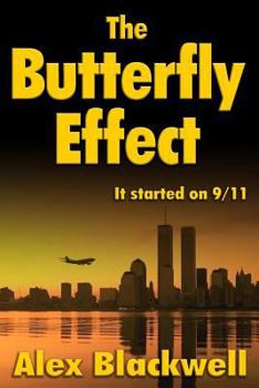 Paperback The Butterfly Effect: It Started on 9/11 Book