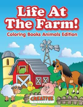 Paperback Life At The Farm! Coloring Books Animals Edition Book