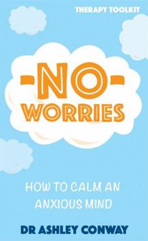 Paperback No Worries: How to calm an anxious mind Book