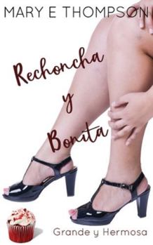 Rechoncha y Bonita: Una novela romántica de una chica curvilínea en un pueblo pequeño (Grande y Hermosa)