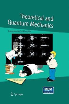 Paperback Theoretical and Quantum Mechanics: Fundamentals for Chemists Book