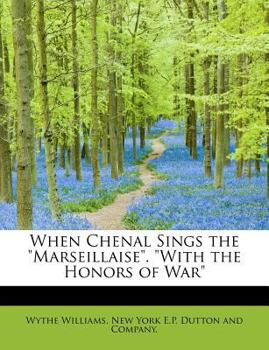Paperback When Chenal Sings the Marseillaise. with the Honors of War Book