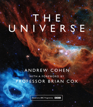 Hardcover The Universe: The Book of the BBC TV Series Presented by Professor Brian Cox Book
