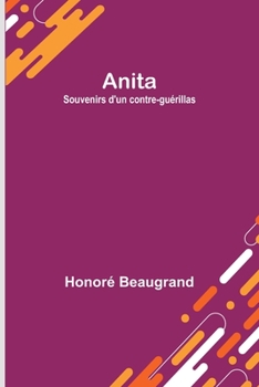 Paperback Anita: Souvenirs d'un contre-guérillas [French] Book