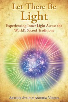 Paperback Let There Be Light: Experiencing Inner Light Across the World's Sacred Traditions Book