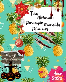 Paperback The Ultimate Merry Christmas Pineapple Monthly Planner Year 2020: Best Gift For All Age, Keep Track Planning Notebook & Organizer Logbook For Weekly A Book