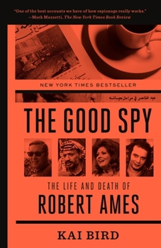 Paperback The Good Spy: The Life and Death of Robert Ames Book