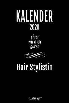 Kalender 2020 für Hair Stylisten / Hair Stylistinnen / Hair Stylistin: Wochenplaner / Tagebuch / Journal für das ganze Jahr: Platz für Notizen, ... Erinnerungen und Sprüche (German Edition)