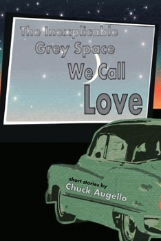 Paperback The Inexplicable Grey Space We Call Love Book
