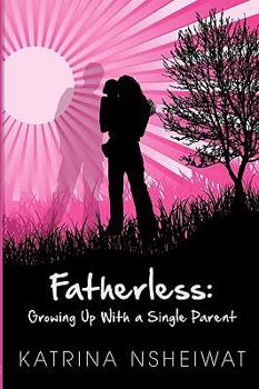 Fatherless: Growing Up with a Single Parent