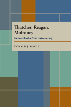 Paperback Thatcher, Reagan, and Mulroney: In Search of a New Bureaucracy Book