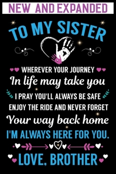 Paperback To my Sister I'm Always Here For You. Love, Brother: Sister Journal: Notebook Gift (120) Line Pages Journal (6 x 9 inches), Best Sister journal gifts Book