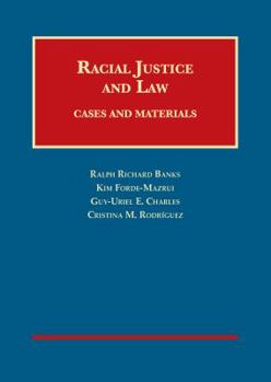 Hardcover Racial Justice and Law, Cases and Materials (University Casebook Series) Book