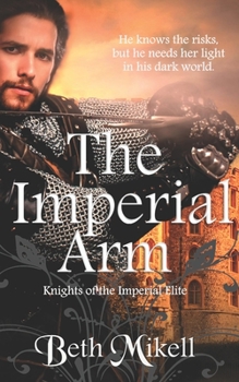 The Imperial Arm - Book #1 of the Knights of the Imperial Elite