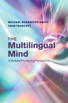 Paperback The Multilingual Mind: A Modular Processing Perspective Book