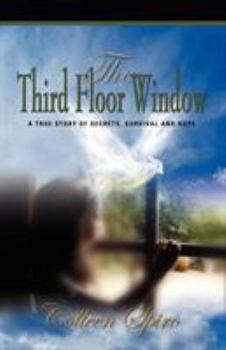Paperback The Third Floor Window: A True Story of Secrets, Survival and Hope Book