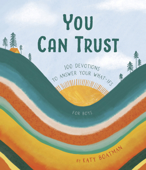 Hardcover You Can Trust: 100 Devotions to Answer Your What-Ifs (Devotional for Preteen Boys) Book