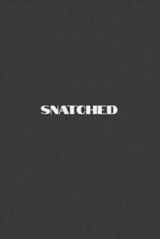 Paperback Snatched: Snatched Notebook 110 Pages Black and White Book