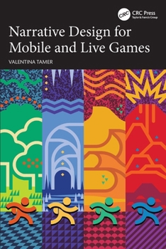 Paperback Narrative Design for Mobile and Live Games Book