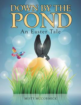 Paperback Down by the Pond: An Easter Tale Book