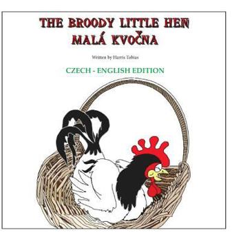 Paperback The Broody Little Hen/Czech-English: Czech-English Bilingual Book