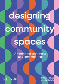 Paperback Designing Community Spaces: A Toolkit for Architects and Communities Book