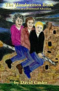 Paperback The Handwritten Book: A Three on a Broomstick Adventure Book