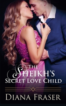 Paperback The Sheikh's Secret Love Child Book