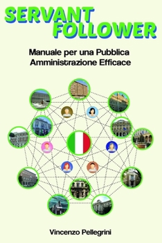 Paperback Servant Follower: Manuale per una pubblica amministrazione efficace [Italian] Book