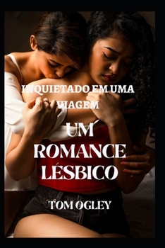 Inquieto Em Uma Viagem: Um Romance L?sbico