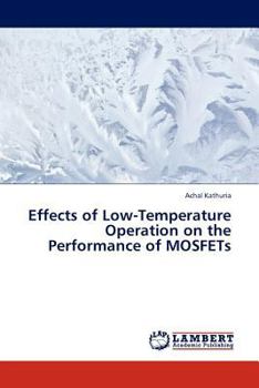 Paperback Effects of Low-Temperature Operation on the Performance of MOSFETs Book