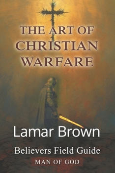 Paperback Art of Christian Warfare: Believers Field Guide Book