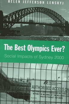 Paperback The Best Olympics Ever?: Social Impacts of Sydney 2000 Book