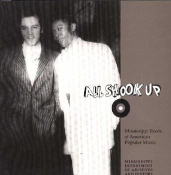 All Shook Up: Mississippi Roots of American Popular Music