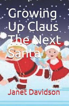 Paperback Growing Up Claus The Next Santa Book