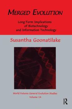 Paperback Merged Evolution: Long-Term Complications of Biotechnology and Informatin Technology Book