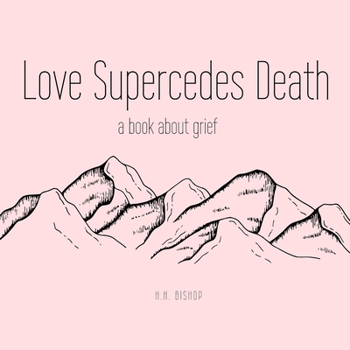 Paperback Love Supercedes Death: A Book About Grief Book