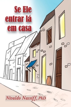 Paperback Se Ele Entrar LÁ Em Casa: As Visitas Transformadoras de Jesus [Portuguese] Book
