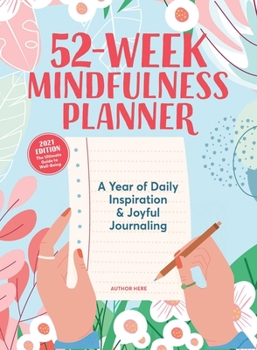 Paperback 52-Week Mindfulness Planner: A Year of Daily Inspiration & Joyful Journaling Book