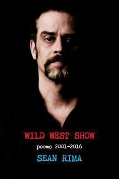 Paperback Wild West Show: Complete Poems 2001-2016 Book